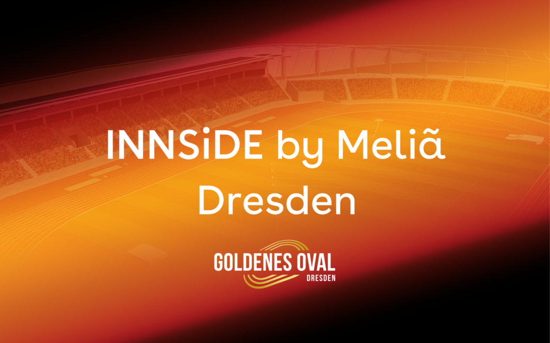 INNSiDE by Meliã Dresden wird offizieller Partner des Goldenen Ovals